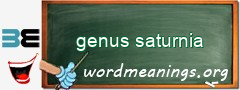 WordMeaning blackboard for genus saturnia